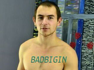 BADBIGIN