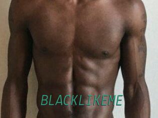 BLACKLIKEME