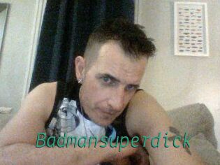 Badmansuperdick