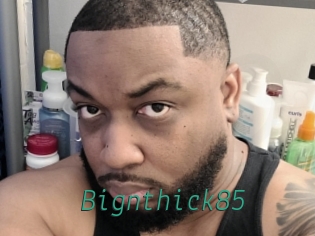 Bignthick85