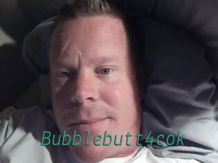 Bubblebutt4cok