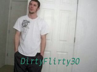 DirtyFlirty30