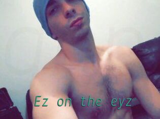 Ez_on_the_eyz