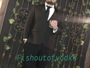 Fishoutofvodka