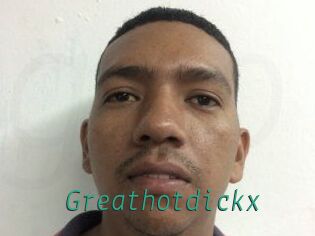 Greathotdickx