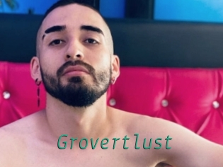 Grovertlust