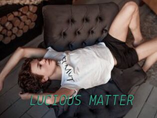 LUCIOUS_MATTER