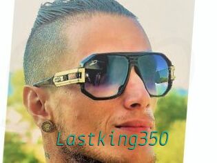 Lastking350