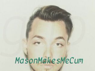 MasonMakesMeCum