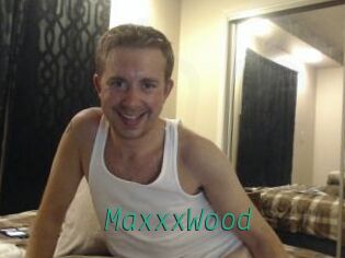 MaxxxWood