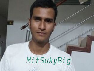 MitSukyBig