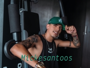 Mickesantoos