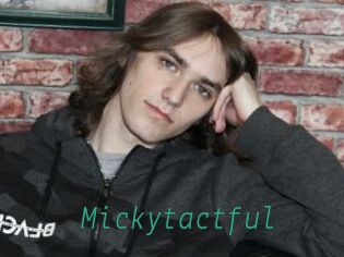 Mickytactful