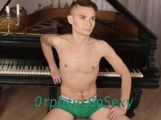 OrpheusSoSexy