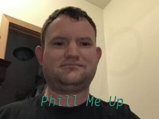 Phill_Me_Up