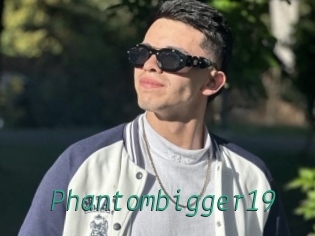 Phantombigger19