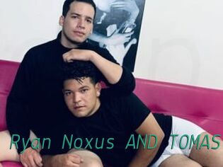 Ryan_Noxus_AND_TOMAS