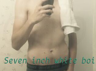 Seven_inch_white_boi