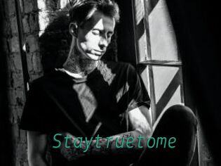 Staytruetome