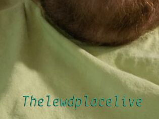 Thelewdplacelive