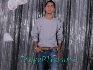 TroyePleasure