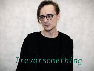 Trevorsomething