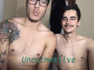 Uncutmexlive