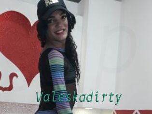 Valeskadirty