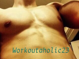 Workoutaholic23