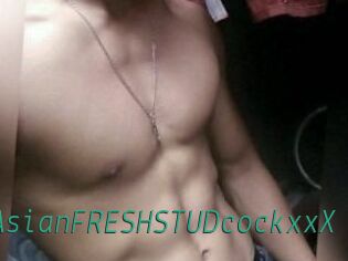 XxxAsian_FRESH_STUDcockxxX